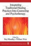 Integrating Traditional Healing Practices Into Counseling and Psychotherapy