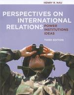 Perspectives on International Relations: Power, Institutions, Ideas 0003 Edition