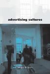 Advertising Cultures: Gender, Commerce, Creativity FIRST Edition