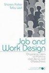 Job and Work Design: Organizing Work to Promote Well-Being and Effectiveness illustrated edition Edition