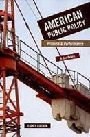 American Public Policy: Promise and Performance 0008 Edition