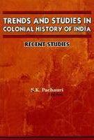 Trends and Studies in Colonial History of India