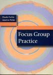 Focus Group Practice FIRST Edition