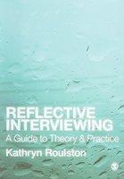 Reflective Interviewing: A Guide to Theory and Practice 1st  Edition