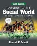 Investigating the Social World: The Process and Practice of Research [With CDROM] 6th  Edition