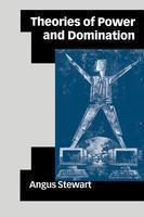 Theories of Power and Domination: The Politics of Empowerment in Late Modernity