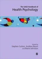 The Sage Handbook of Health Psychology FIRST Edition