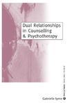 Dual Relationships in Counselling & Psychotherapy: Exploring the Limits