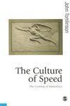 The Culture of Speed: The Coming of Immediacy FIRST Edition