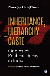 Inheritance, Hierarchy and Caste Origins of Political Decay in India