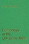 Democracy in the European Union: Theory, Practice and Reform