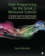 Flash Programming for the Social & Behavioral Sciences: A Simple Guide to Sophisticated Online Surveys and Experiments