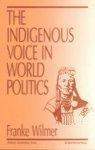 The Indigenous Voice in World Politics: Since Time Immemorial