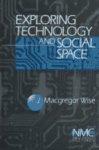 Exploring Technology and Social Space