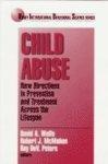 Child Abuse: New Directions in Prevention and Treatment Across the Lifespan illustrated edition Edition