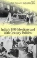 India`S 1999 Elections And 20Th Century Politics First Edition