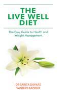 The Live Well Diet: The Easy Guide to Health and Weight Management