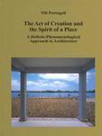 The Act of Creation and the Spirit of a Place: A Holistic-Phenomenological Approach to Architecture illustrated edition Edition