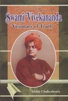 Swami Vivekananda: Visionary of Truth