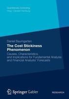 The Cost Stickiness Phenomenon: Causes, Characteristics, and Implications for Fundamental Analysis and Financial Analysts Forecasts