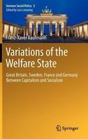 Variations of the Welfare State: Great Britain, Sweden, France and Germany Between Capitalism and Socialism 2012th Edition