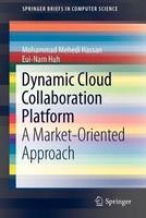 Dynamic Cloud Collaboration Platform: A Market-Oriented Approach