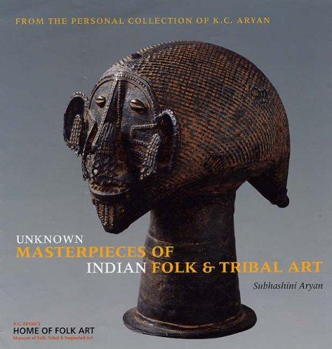 Unknown Masterpieces of Indian Folk and Tribal Art