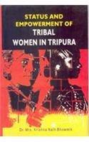 Status and Empowerment of Tribal Women in Tripura