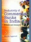 Productivity of Commercial Banks in India: Trends and Analysis