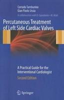 Percutaneous Treatment of Left Side Cardiac Valves: A Practical Guide for the Interventional Cardiologist 0002 Edition