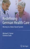 Redefining German Health Care: Moving to a Value-Based System 2012th Edition