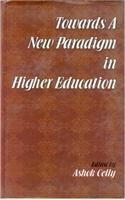 Towards a New Paradigm in Higher Education