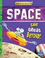 Know All AboutSpace: The Great Beyond! 1st  Edition