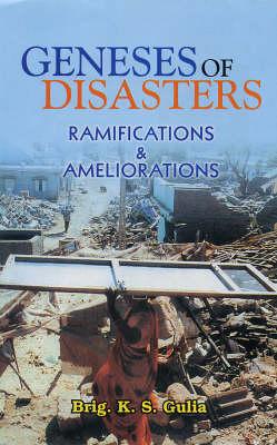 Geneses of Disasters Ramifications & Ameliorations