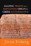 Amazing Traces of a Babylonian Origin in Greek Mathematics illustrated edition Edition