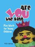 Are You the King or Are You the Joker?: Play Math for Young Children