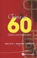 China at 60: Global-Local Interactions