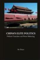 China's Elite Politics: Political Transition and Power Balancing illustrated edition Edition