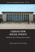 China's New Social Policy: Initiatives for a Harmonious Society