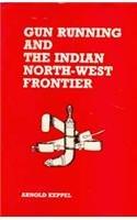 Gun Running And The Indian North-West Forontier