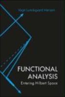 Functional Analysis: Entering Hilbert Space illustrated edition Edition