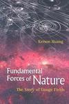 Fundamental Forces of Nature: The Story of Gauge Fields illustrated edition Edition