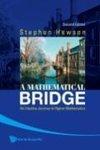 A Mathematical Bridge: An Intuitive Journey in Higher Mathematics 0002 Edition