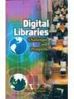 Digital Libraries: Challenges and Prospects