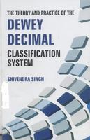 Theory and Practice of the Dewey Decimal Classification system