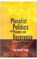 Pluralist Politics and Poems on Reverence : Love and Sorrow 