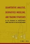 Quantitative Analysis, Derivatives Modeling, and Trading Strategies: In the Presence of Counterparty Credit Risk for the Fixed-Income Market