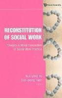 Reconstitution of Social Work: Towards a Moral Conception of Social Work Practice
