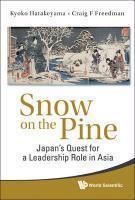 Snow on the Pine: Japan's Quest for a Leadership Role in Asia