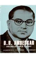 B.R. AMBEDKAR : His Relevance Today